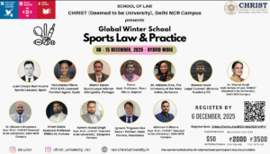 Global Winter School on Sports Law and Practice (8–15 December 2025) | By the School of Law, CHRIST (Deemed to be University), Delhi NCR
